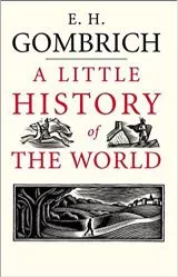A Little History of the World by E.H. Gomrich