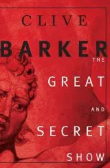 The Great and Secret Show by Clive Barker - Book Review