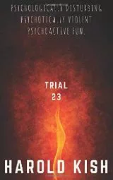 Trial 23 by Harold Kish - Book review