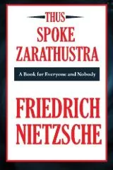Thus Spoke Zarathustra By Friedrich Nietzsche - Book Review