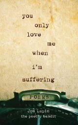 You Only Love Me When I’m Suffering by Jon Lupin - Book Review