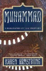 Muhammad A Biography of the Prophet by Karen Armstrong - Book Review