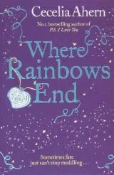 Where Rainbows End by Cecelia Ahern - Book Review